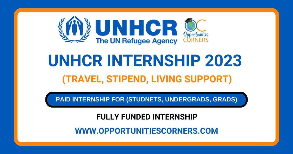 UNHCR Internship 2024 (Travel, Stipend, Living Support Covered)
