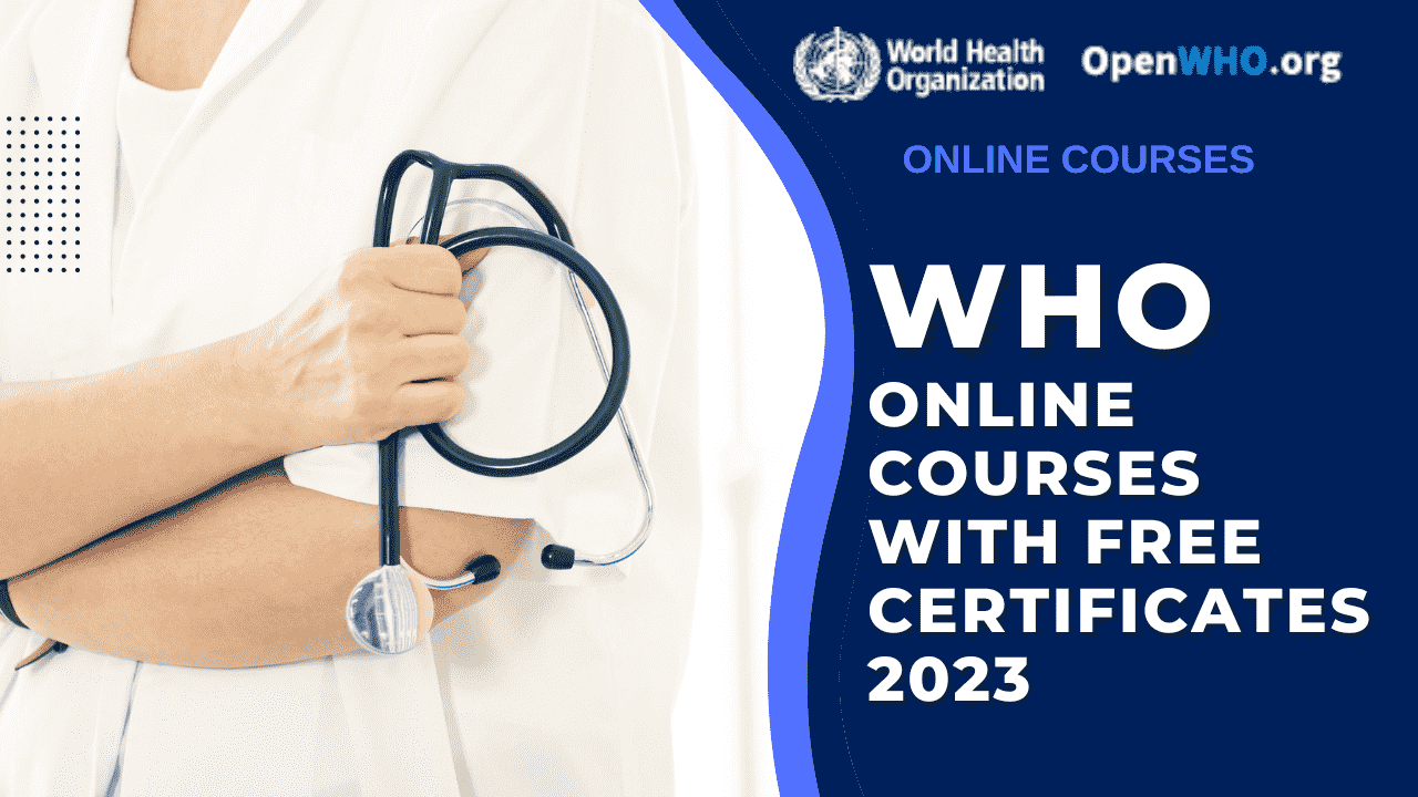 WHO Free Online Courses with free Certificates 2022-2023