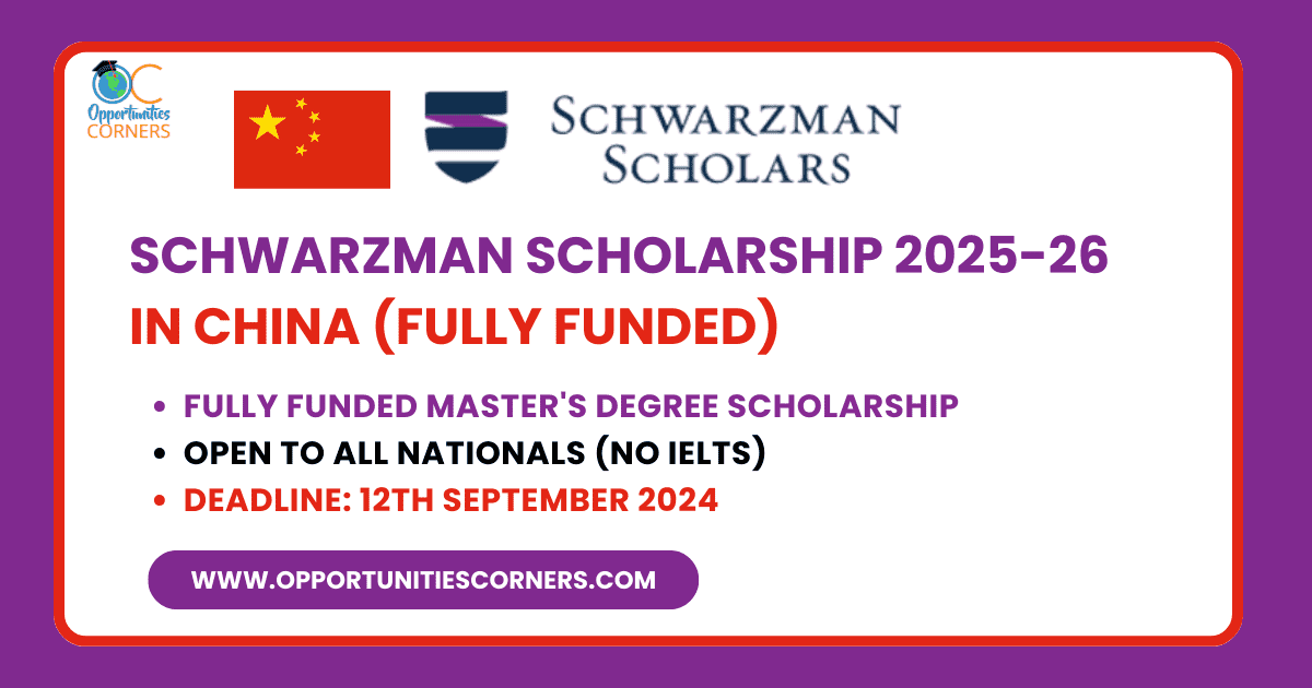 Schwarzman Scholarship 2025-26 in China (Fully Funded)