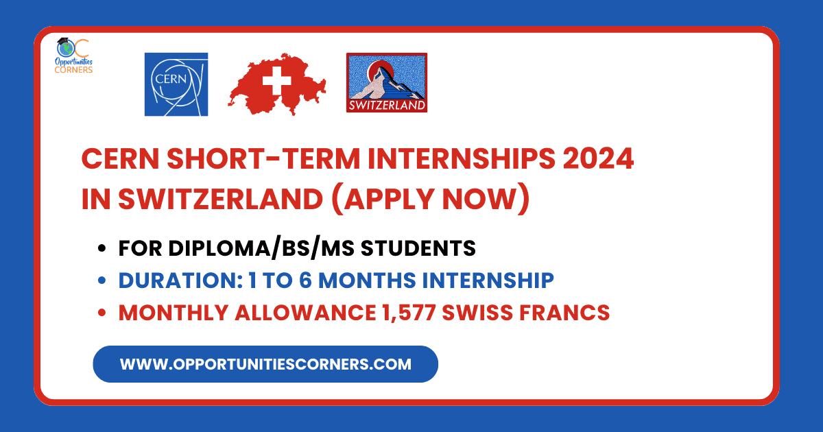 CERN Short Term Internships 2024 in Switzerland (Apply Now)