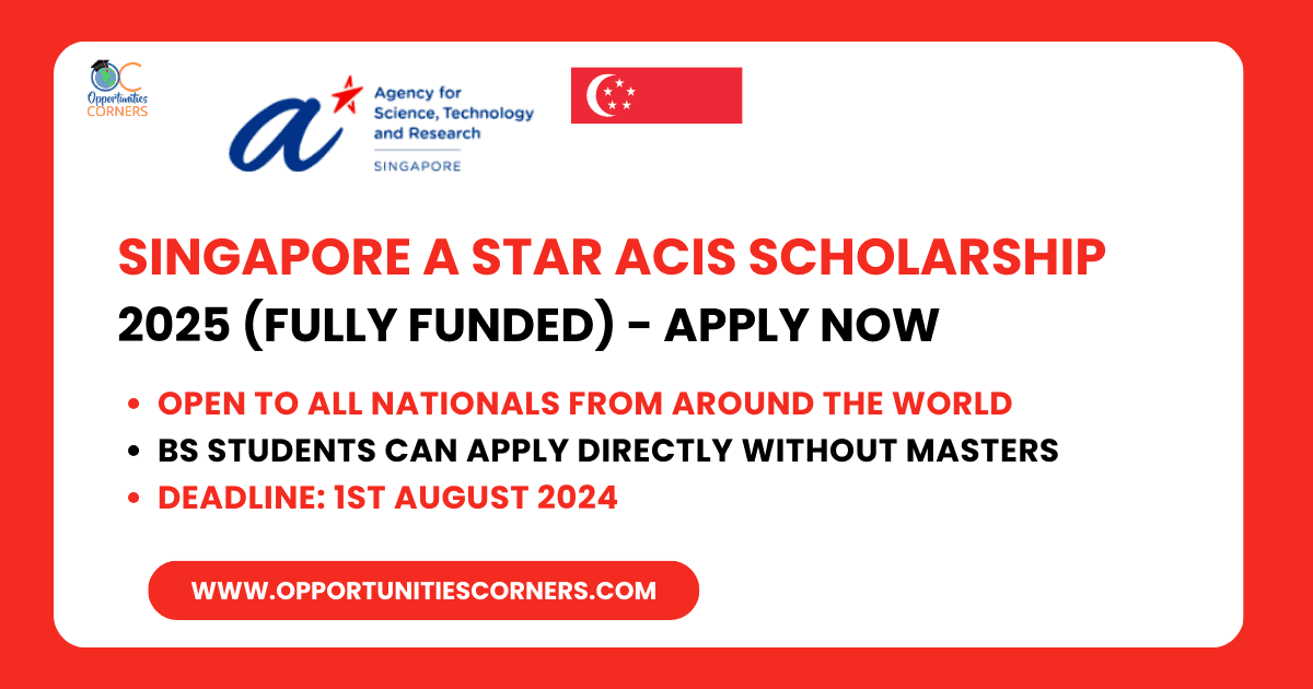 Singapore A STAR ACIS Scholarship 2025 (Fully Funded)