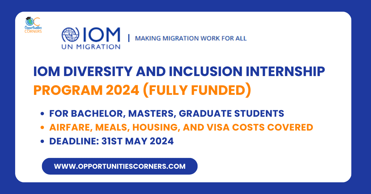 IOM Diversity and Inclusion Internship Program 2024 (Fully Funded)