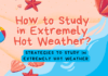 How to Study in Extremely Hot Weather