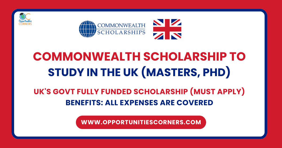 Commonwealth Scholarship 2025-26 to Study in UK (Masters, PhD)