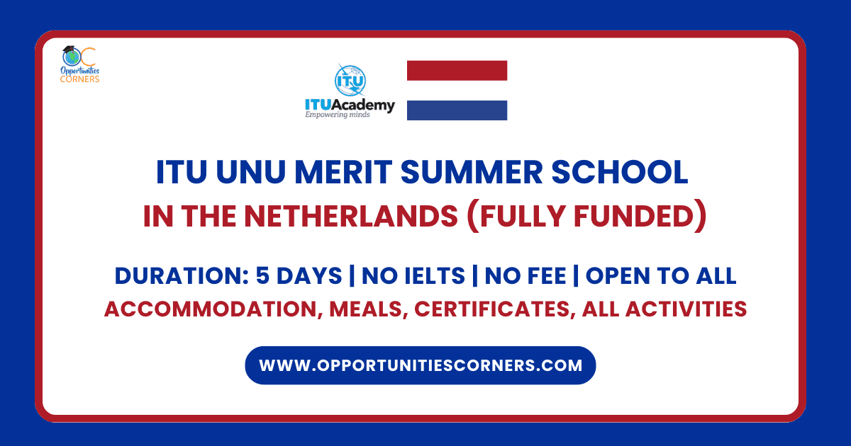 ITU UNU MERIT Summer School 2025 in Netherlands (FUNDED)