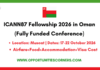 ICANN87 Fellowship 2026 in Oman (Fully Funded Conference) ICANN87 Fellowship 2026 in Oman
