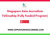 Singapore Asia Journalism Fellowship 2026 (Fully Funded) Singapore Asia Journalism Fellowship 2026