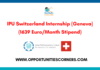 IPU Switzerland Internship 2026 (1639 Euro/Month Stipend) IPU Switzerland Internship 2026