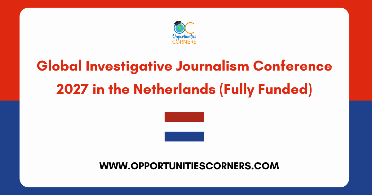 Global Investigative Journalism Conference 2027 in Netherlands (Fully Funded)